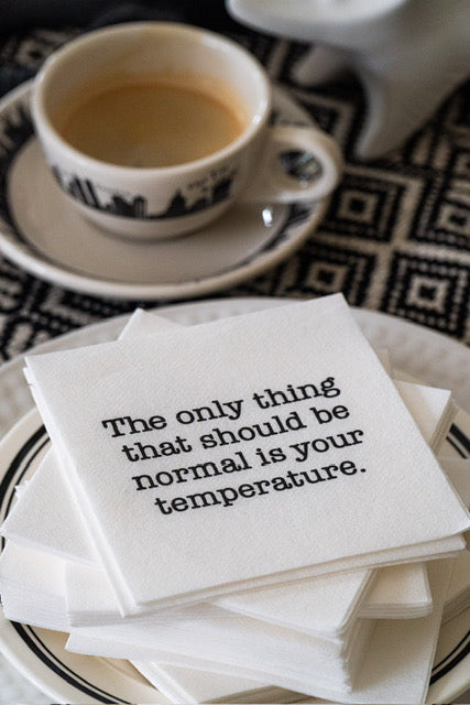 The only thing that should be normal is your temperature – Cocktail Napkins – Set of 20 Napkins · Airlaid Paper