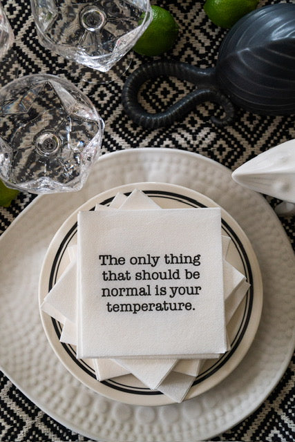 The only thing that should be normal is your temperature – Cocktail Napkins – Set of 20 Napkins · Airlaid Paper